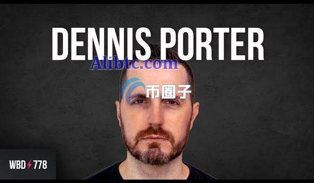 中本聪行动基金CEO Dennis Porter：美国4个月内会有州政府购买比特币
